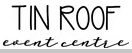 Tin Roof Event Centre logo